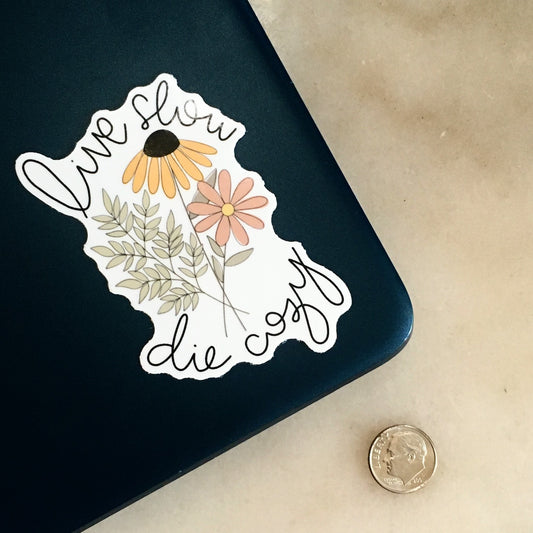 Live Slow, Die Cozy Sticker