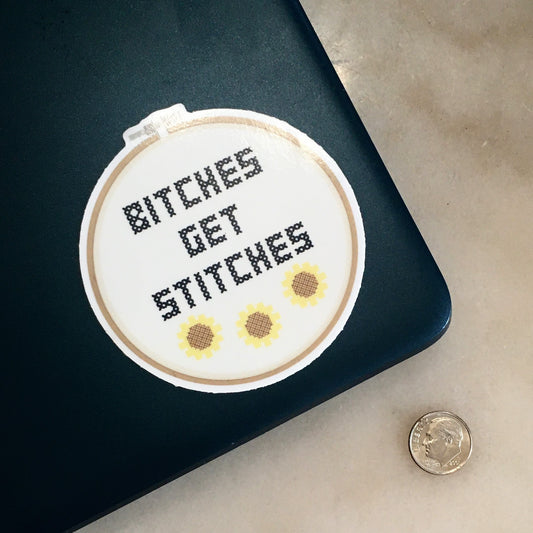 Bitches Get Stitches Sticker