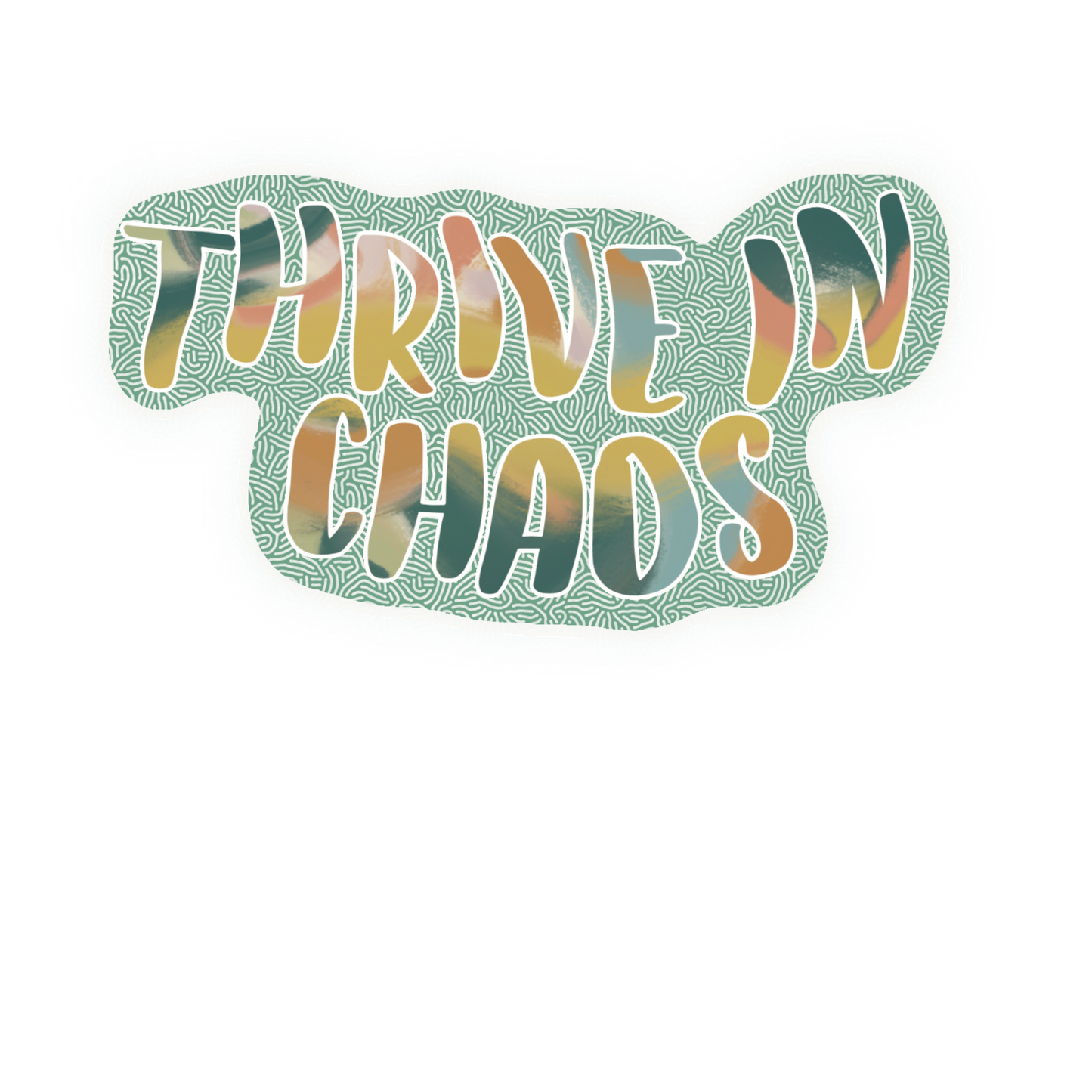 Thrive in Chaos Sticker